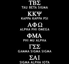 Tau Beta Sigma, Kappa Kappa Psi, Alpha Phi Omega, Phi Mu Alpha, Gamma Sigma Sigma, Sigma Alpha Iota